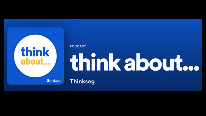 Thinkseg estreia podcast “think about” com o tema “5 pré-requisitos para uma insurtech de sucesso”