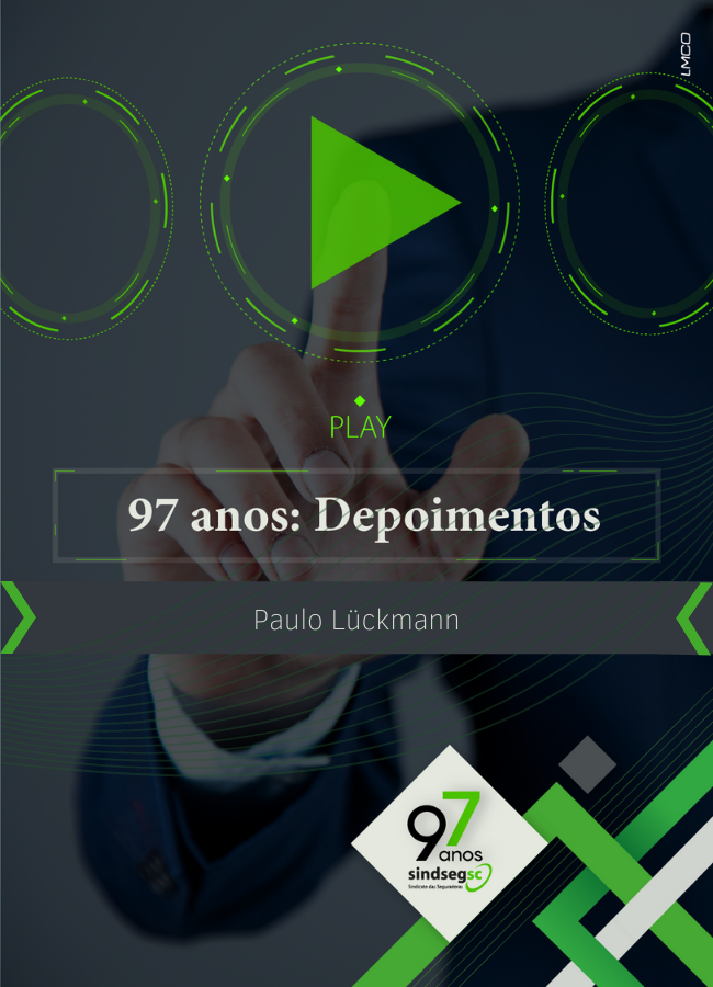 SindsegSC 97 anos de Grandes Histórias: Paulo Lückmann