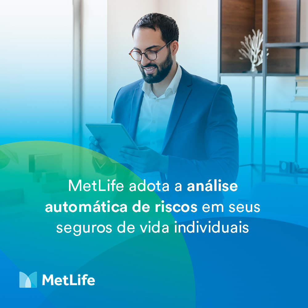 MetLife passar a adotar análise automática de riscos nas propostas de seguro de vida