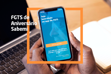 Mais agilidade, facilidade e segurança na contratação do FGTS de Aniversário Sabemi