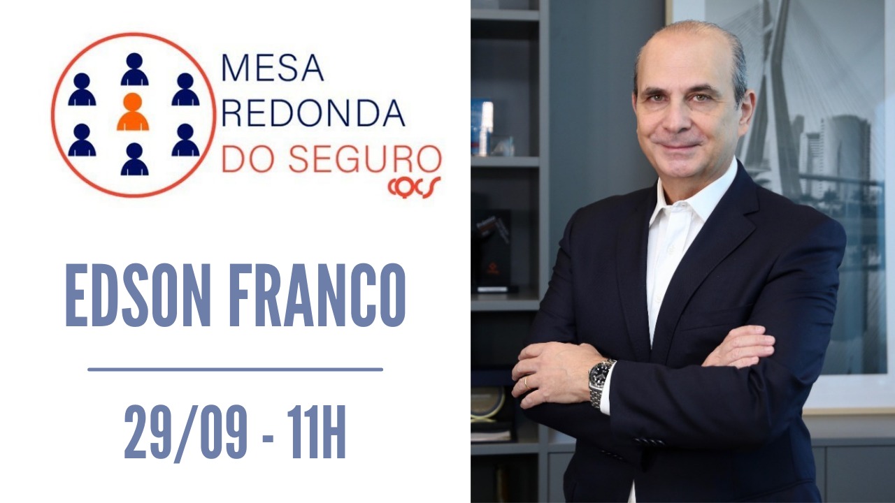 Edson Franco é o próximo convidado do Mesa Redonda do Seguro