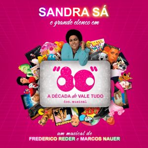 Ministério da Cultura e Bradesco Seguros apresentam “80. A Década do Vale Tudo – Doc. Musical”, no Rio de Janeiro