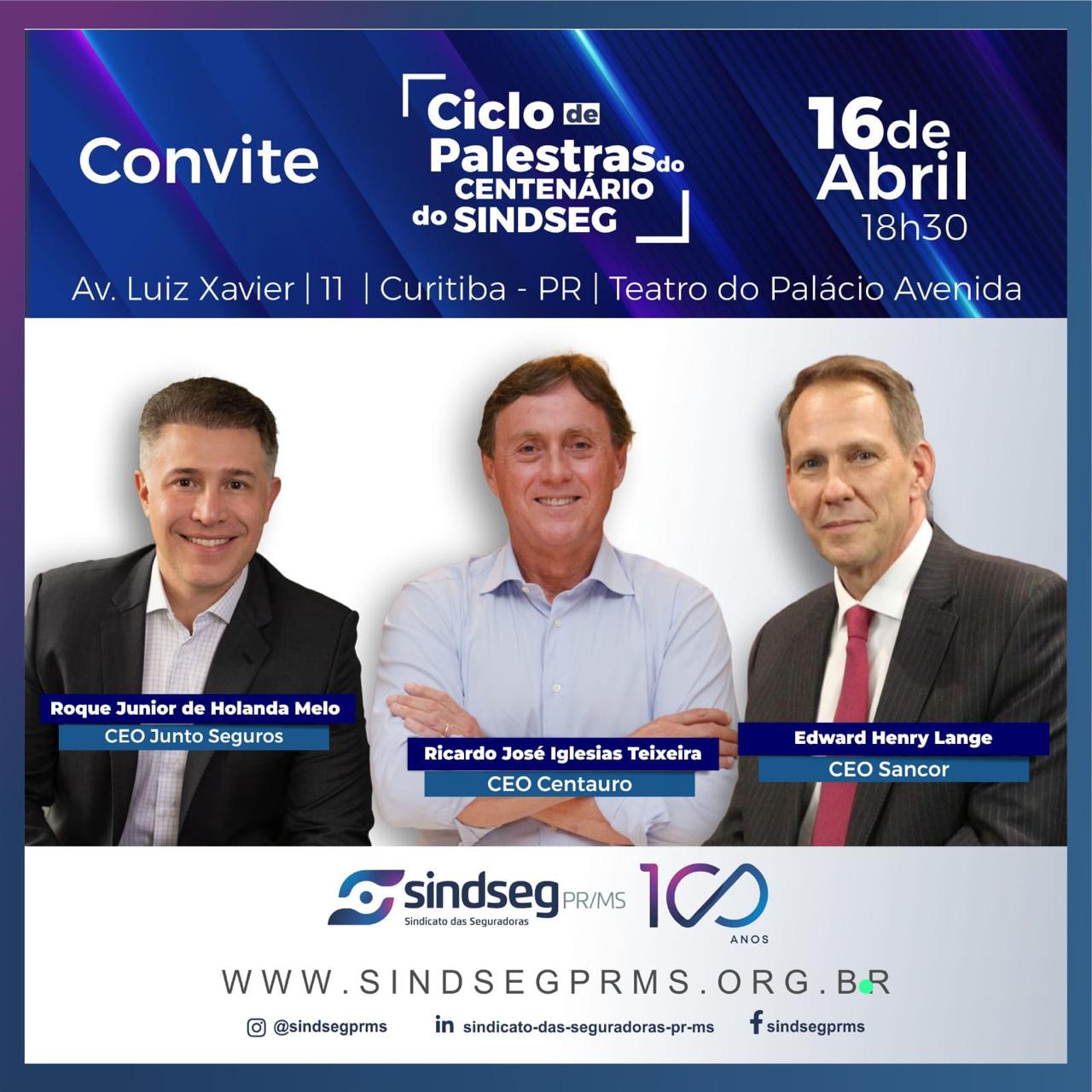 Novo evento do Ciclo de Palestras do Centenário do Sindseg PR/MS vai reunir três CEO`s de seguradoras