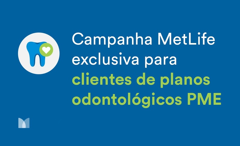 MetLife lança campanha exclusiva para clientes de planos odontológicos PME com benefícios do Programa Saúde e Bem-Estar Einstein