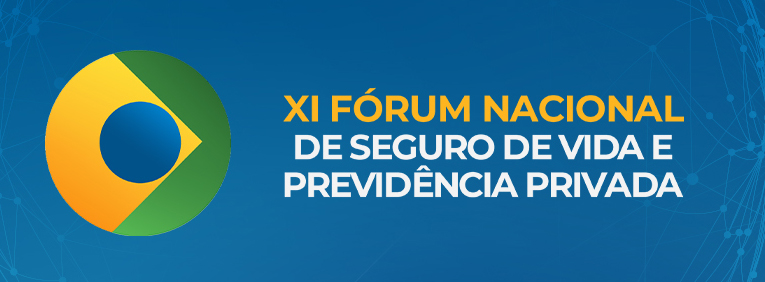 Fenaprevi: estão abertas as inscrições para o XI Fórum Nacional de Seguro de Vida e Previdência Privada