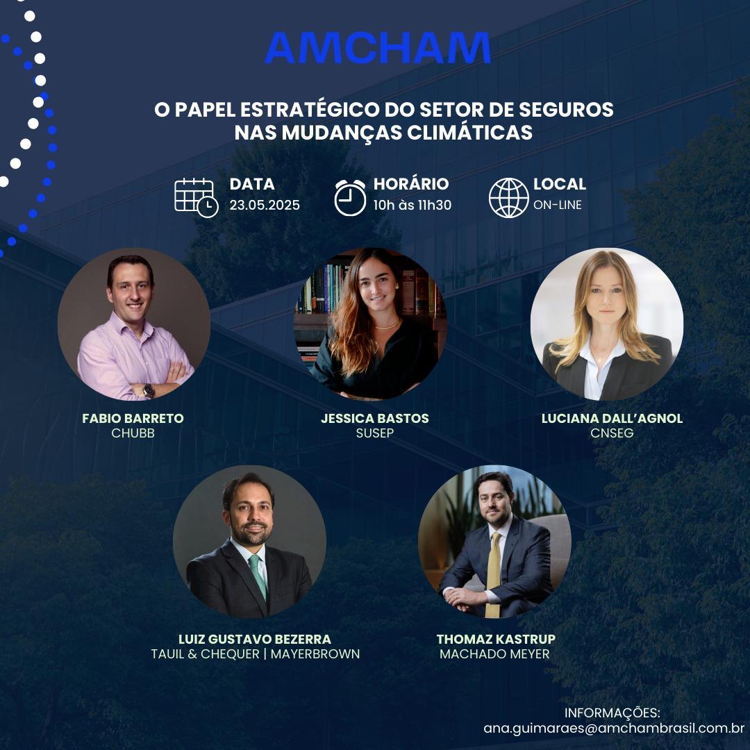 Thomaz Kastrup, do Machado Meyer, participa de evento da Amcham sobre o papel estratégico do setor de seguros nas mudanças climáticas