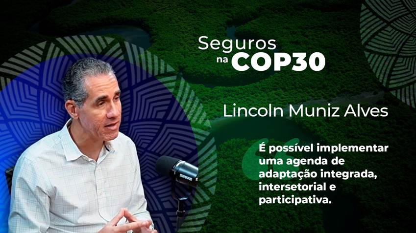 Seguros na COP30: estratégia do governo para cidades resilientes